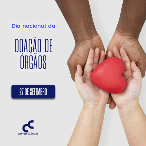 27 De Setembro Dia Nacional Da Doação De Órgãos Center Clínicas